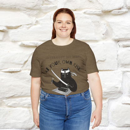 "Interrupt My Meal At Your Own Risk" Cat T-shirt for Men & Women | 100% Cotton*