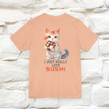 "I Just Really Love Sushi" Cat T-shirt for Men & Women | Front & Back Design | 100% Cotton*