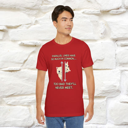 “Parallel lines have so much in common…''| Funny T-Shirt | Nunu&Miao Studio