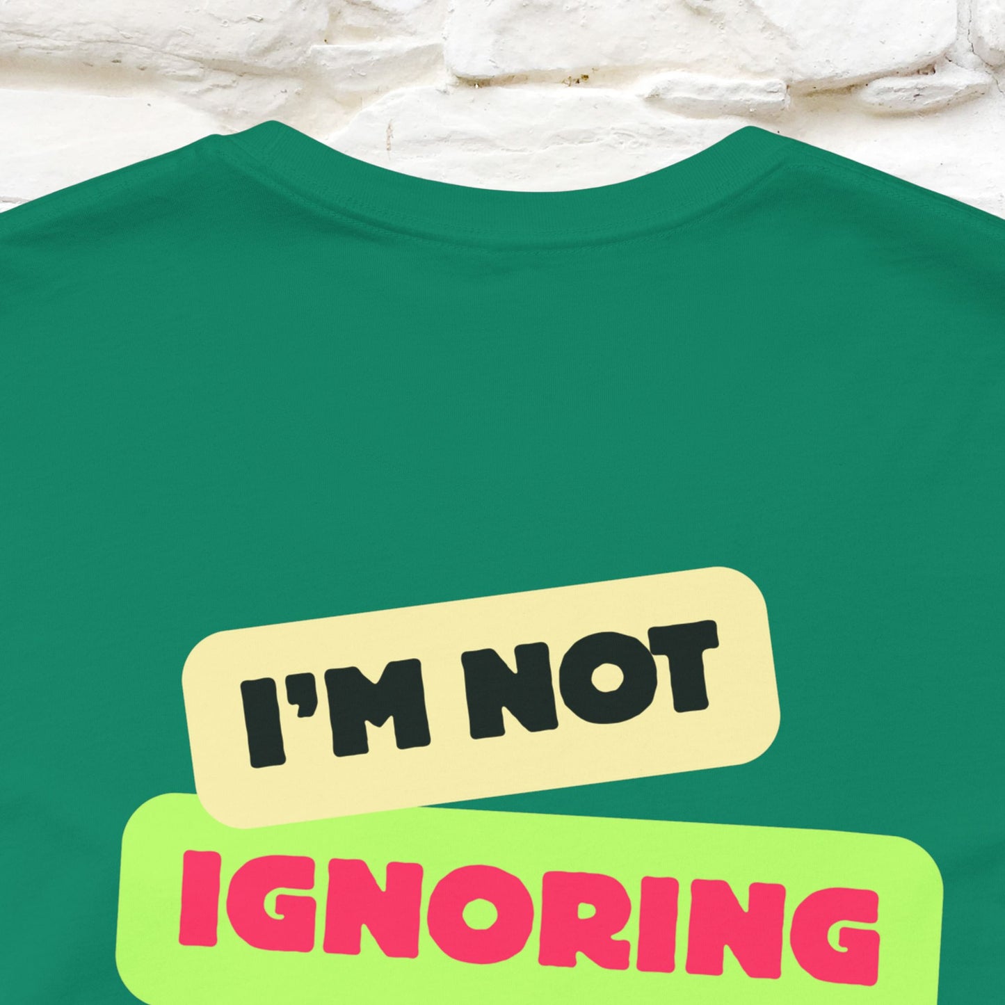 "I'm Not Ignoring You. I'm Just  .. " Cat T-Shirt | Front & Back Design | Nunu&Miao Studio