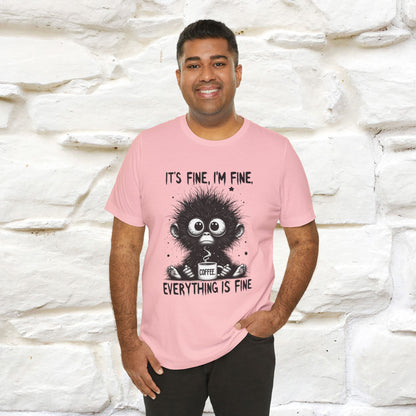 "It's Fine I'm Fine Everything Is Fine" |Monkey T-Shirt | Nunu&Miao Studio