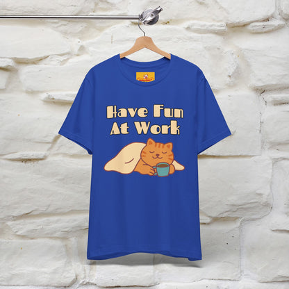 Maglietta con gatto "Have Fun At Work" per uomo e donna | 100% cotone* 🐾