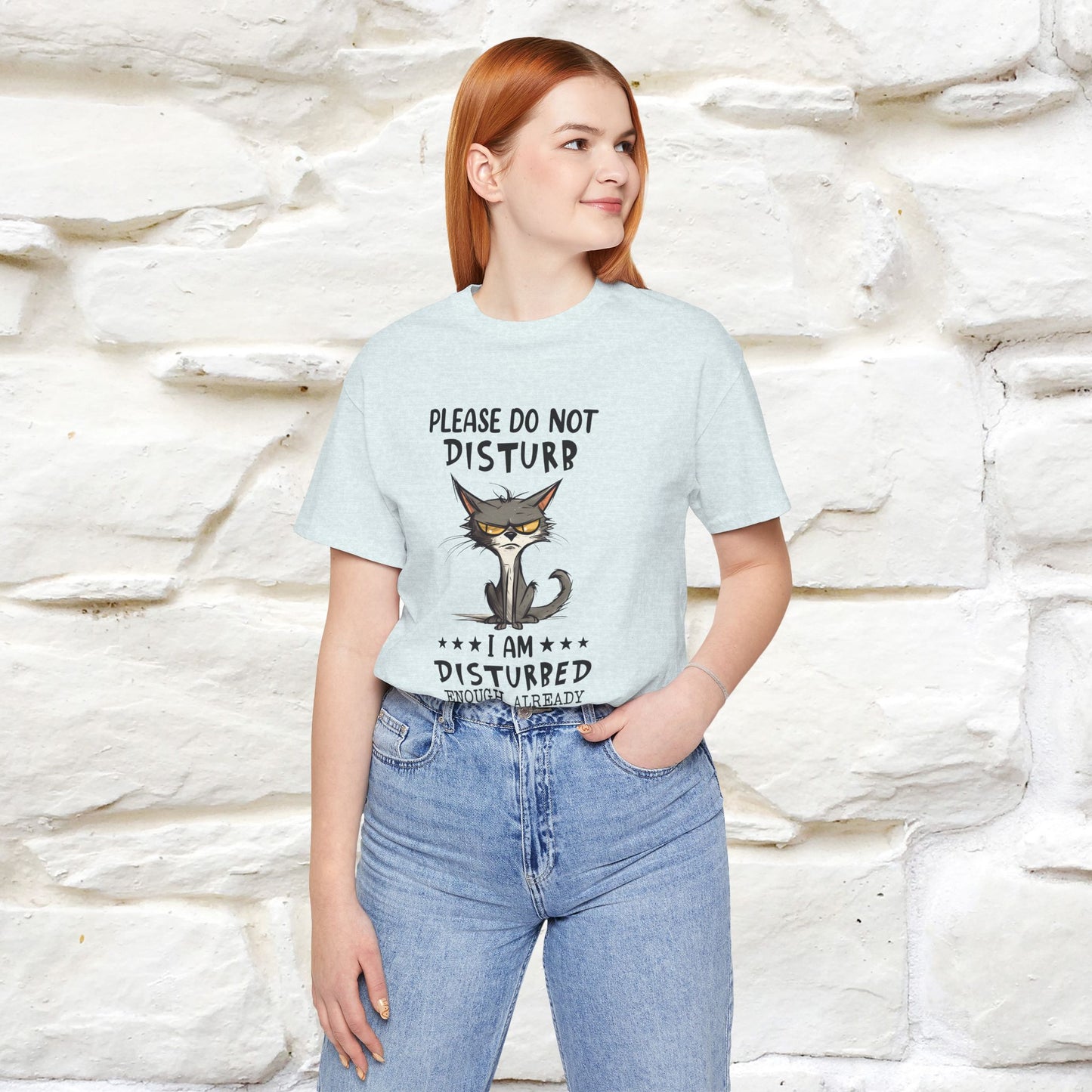 Please Do Not Disturb, I’m Already Disturbed Enough Cat T-Shirt for Men & Women | 100% Cotton* Funny Tee