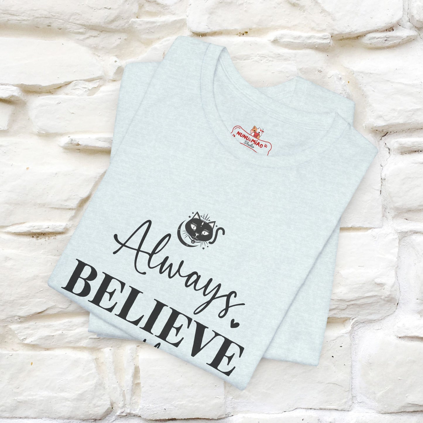 "Always Believe In The Impossible" T-shirt for Men & Women | 100% Cotton*