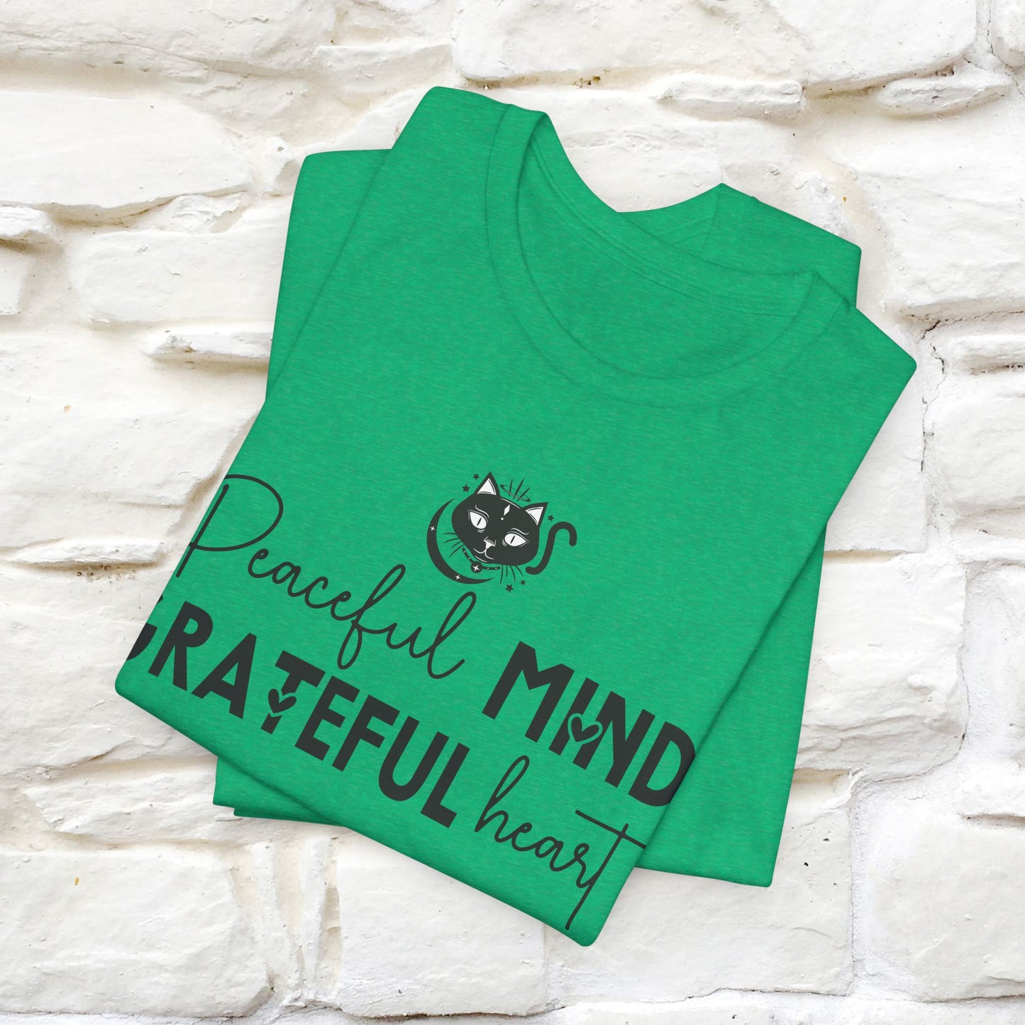 "Peaceful Mind Grateful Heart" T-Shirt for Men & Women | 100% Cotton*