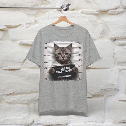 I Tore The Toilet Paper Cat T-Shirt for Men & Women | 100% Cotton*