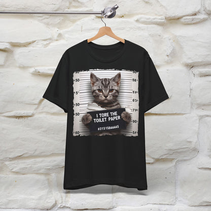 I Tore The Toilet Paper Cat T-Shirt for Men & Women | 100% Cotton*