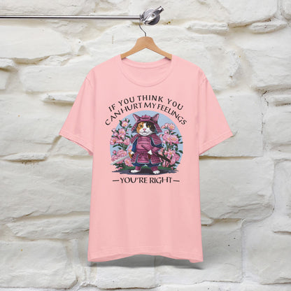 ''If You Think You Can Hurt My Feelings - You Are Right'' T-shirt for Women 100% Cotton* - Nunu&Miao Studio