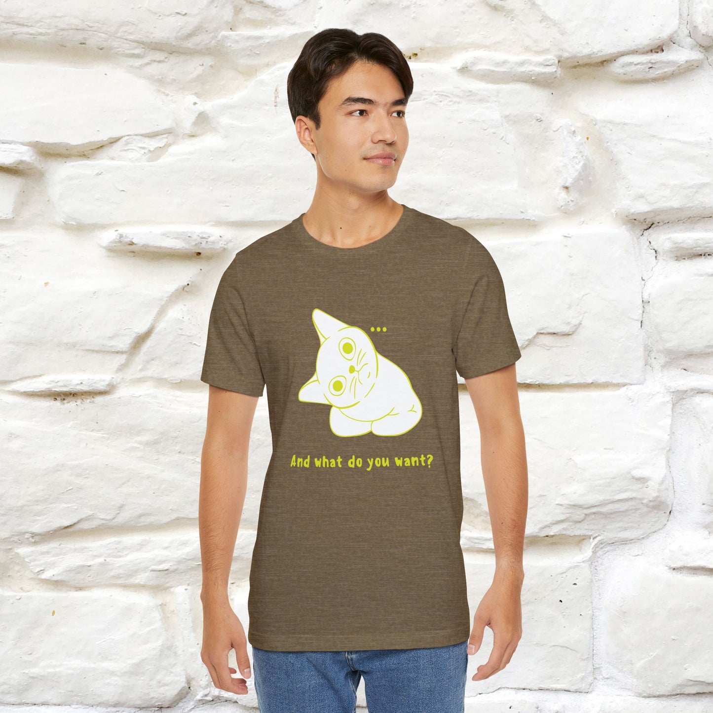 ''And What Do You Want''  Cat T-shirt for Men and Women  100% Cotton*