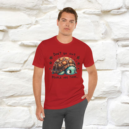 "Don't Go Out ..People Are There." |Funny T-Shirt | Nunu&Miao Studio