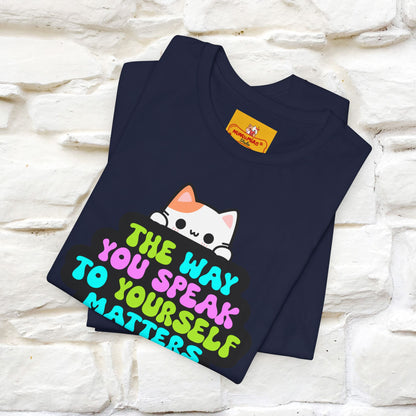 "Il modo in cui parli con te stesso è importante" T-shirt per uomo e donna | 100% cotone*