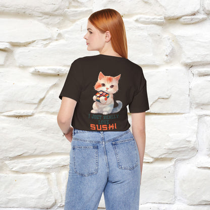 "I Just Really Love Sushi" Cat T-shirt for Men & Women | Front & Back Design | 100% Cotton*