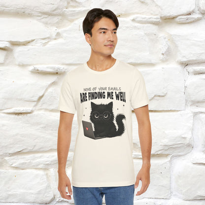 "None of your Emails Are Finding Me Well" Cat T-Shirt | Nunu&Miao Studio