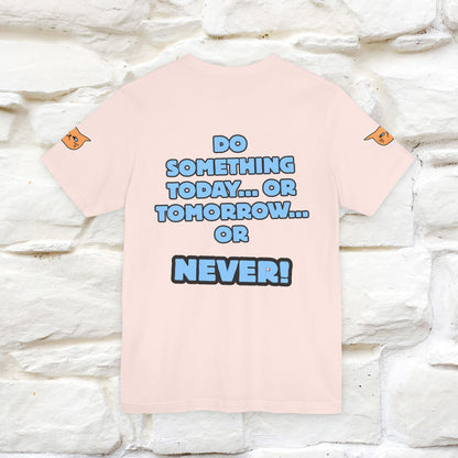 "Do something today… or tomorrow… or never." Cat T-Shirt| Front & Back Design | Nunu&Miao Studio