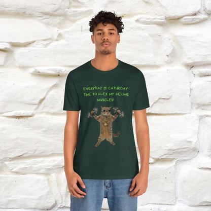 "Everyday Is Caturday – Flex My Feline Muscle"| Funny Cat T-Shirt  |Nunu&Miao Sudio