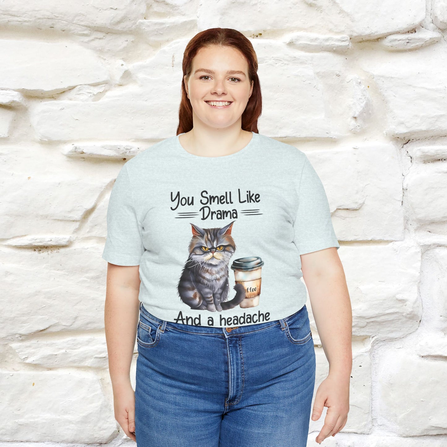 You Smell Like Drama and a Headache" Cat T-Shirt for Men & Women | 100% Cotton*