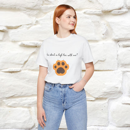 "How About A High Five With Me?" Cat T-shirt for Men & Women | 100% Cotton*