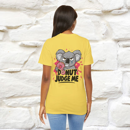 "Donut Judge Me " |Funny  T-Shirt | Front & Back Design | Nunu&Miao Studio