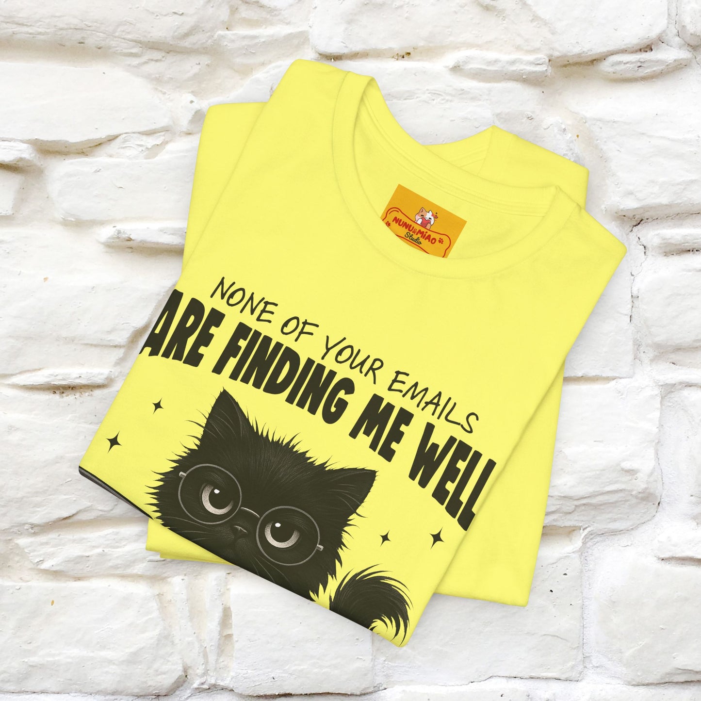 "None of your Emails Are Finding Me Well" Cat T-Shirt | Nunu&Miao Studio
