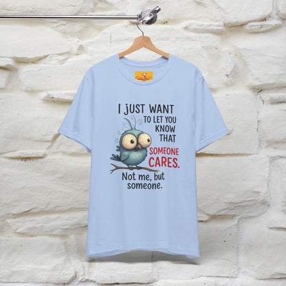 "I Just Want To Let You Know ..." |Funny T-Shirt | Nunu&Miao Studio