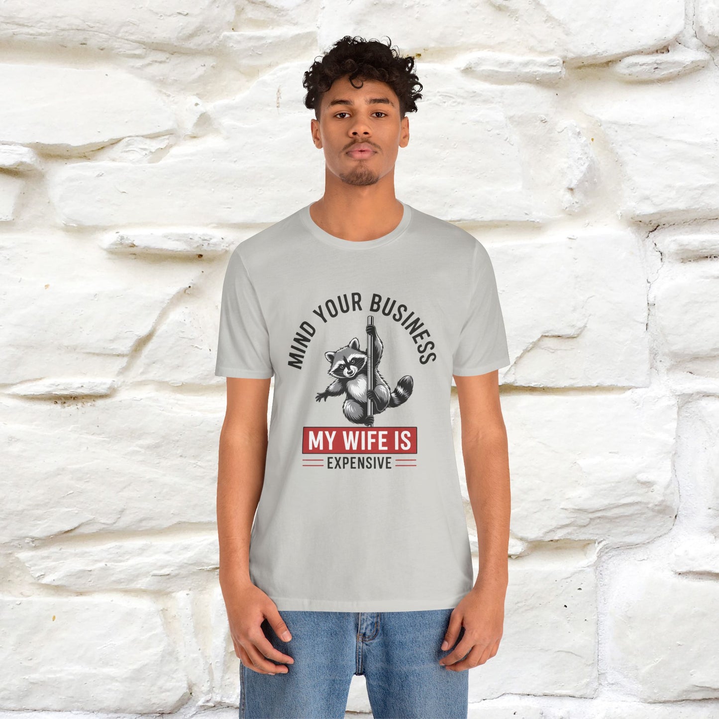 "Mind Your Business My Wife Is Expencive" Funny T-shirt |Nunu&Miao Studio