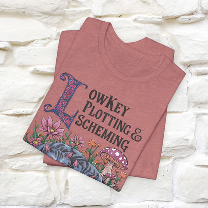 "Lowkey Plotting And Scheming" T-Shirt for Men and Women | 100% Cotton*