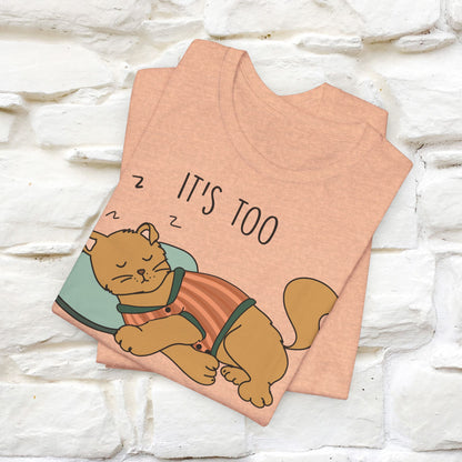 It’s Too Peopley Outside Cat T-Shirt for Men & Women | 100% Cotton* Funny Tee