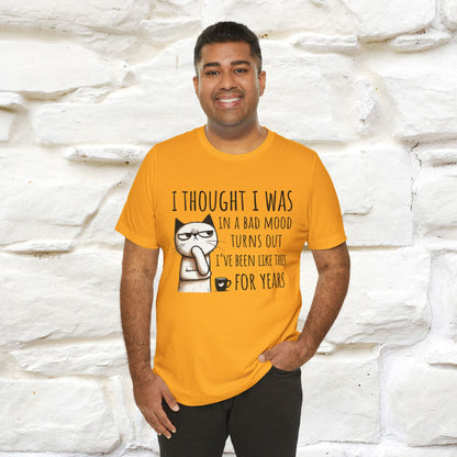 "I Thought I was In A Bad Mood.. " Cat  T-shirt |Nunu&Miao Studio