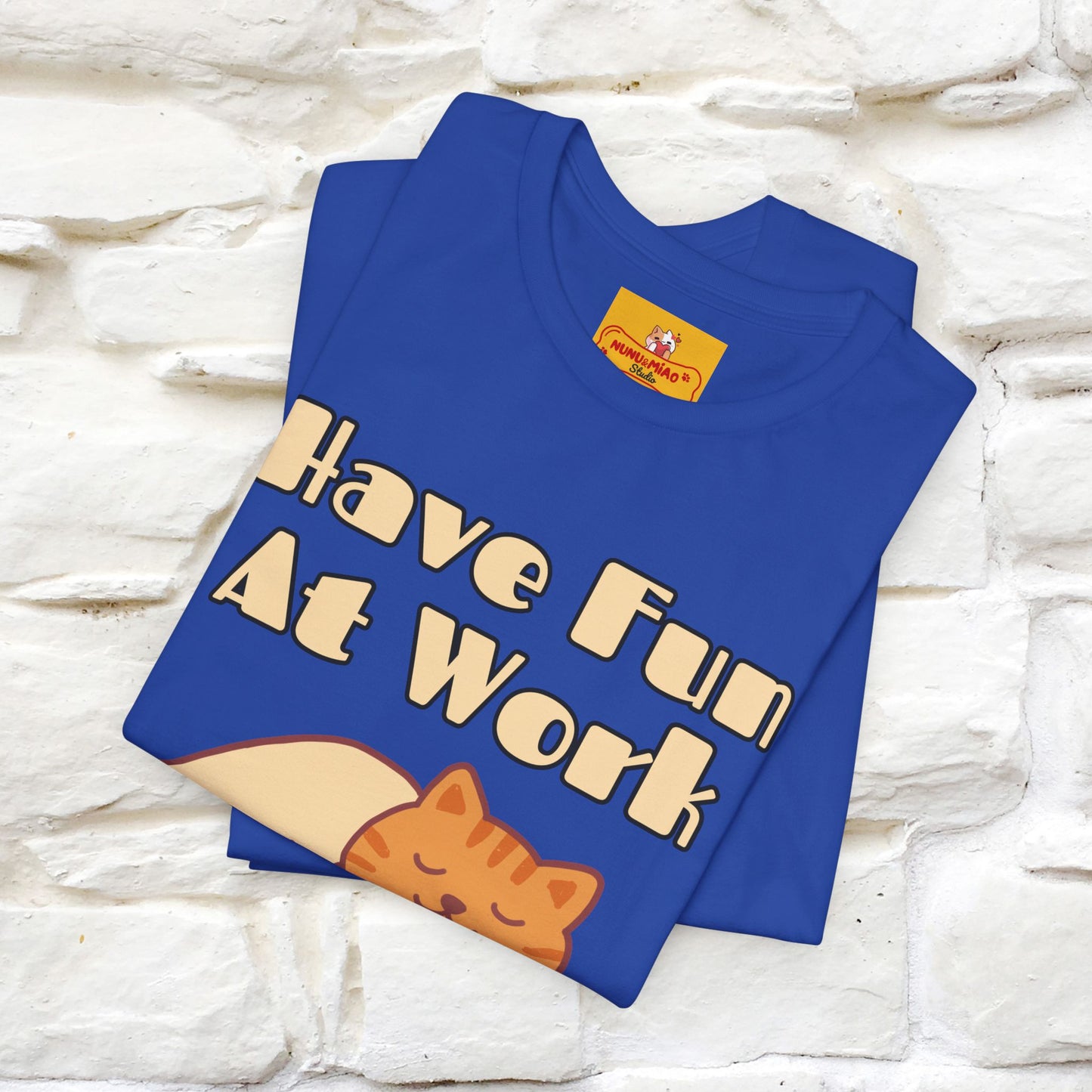 Maglietta con gatto "Have Fun At Work" per uomo e donna | 100% cotone* 🐾