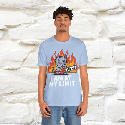 "I am At My Limit" |Funny T-Shirt | Nunu&Miao Studio