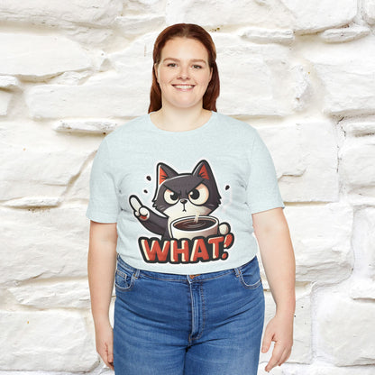 "What" Cat T-Shirt for Men & Women | 100% Cotton* | Cattitude Tee