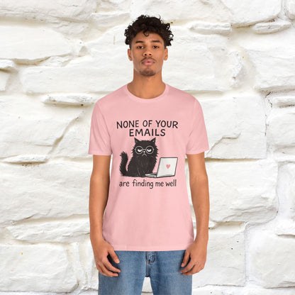 "None Of Your Emails Are Finding Me Well'' |Cat T-Shirt | Nunu&Miao Studio