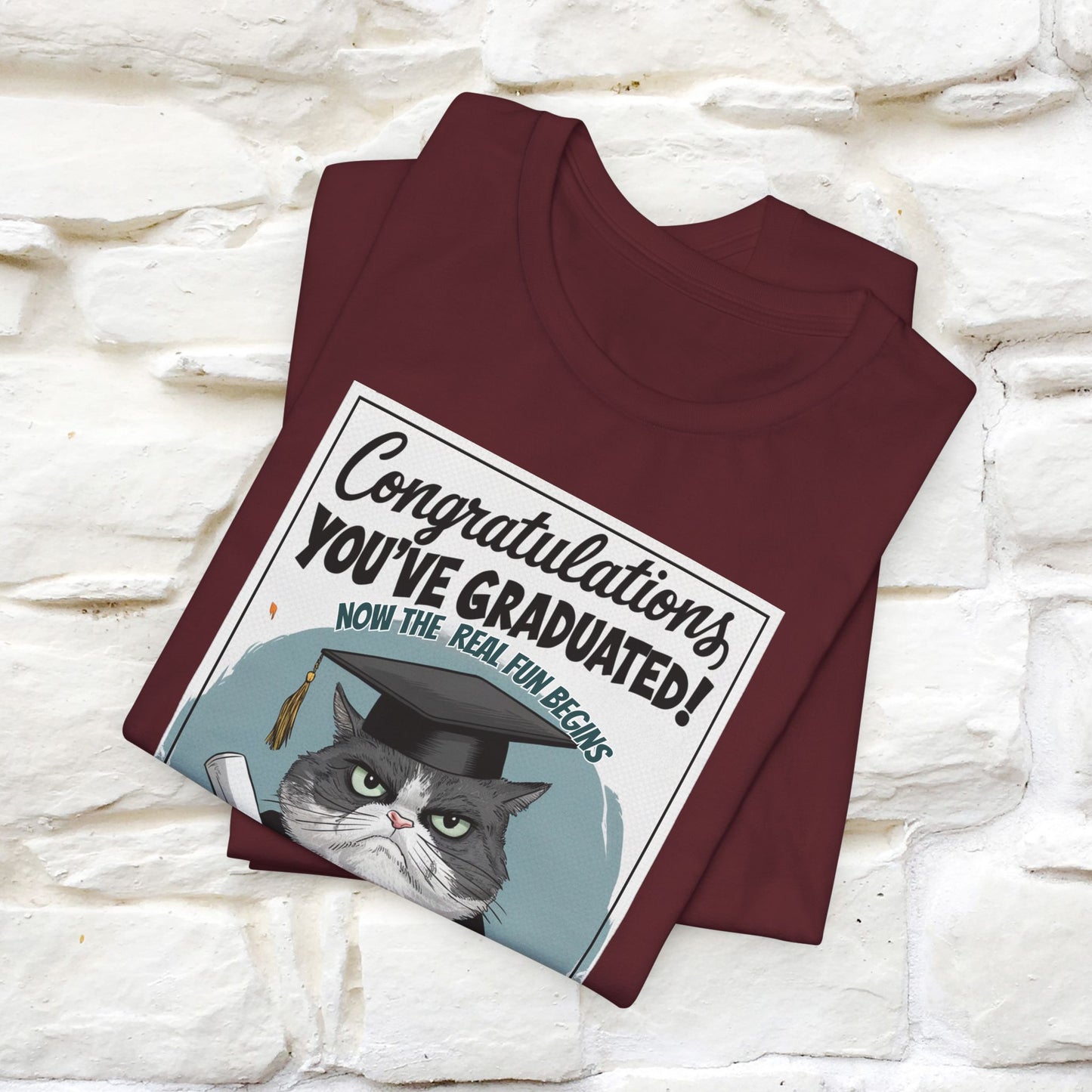 "Congratulations, You've Graduated! Now the Real Fun Begins - Adulting" Funny Cat Graduation T-Shirt for Men & Women | 100% Cotton* | Graduation T-Shirts