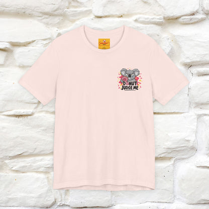 "Donut Judge Me " |Funny  T-Shirt | Front & Back Design | Nunu&Miao Studio