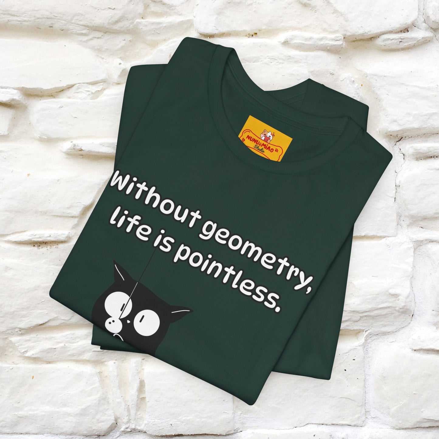 ''Without geometry, life is pointless.''| Funny T-Shirt | Nunu&Miao Studio