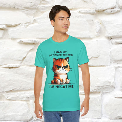 ''I Had My Patience Tested, I'm Negative''| CatT-Shirt | Nunu&Miao Studio