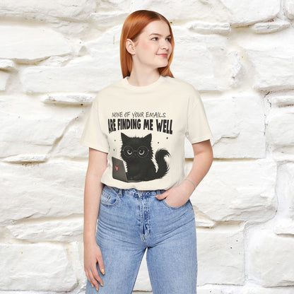 "None of your Emails Are Finding Me Well" Cat T-Shirt | Nunu&Miao Studio