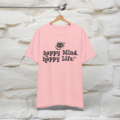 "Happy Mind, Happy Life" T-Shirt for Men & Women | 100% Cotton*