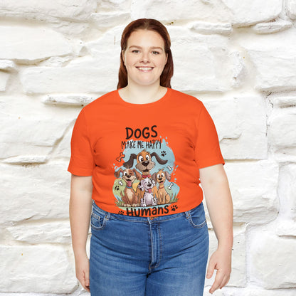 " Dogs Make Me Happy ..."  T-shirt |Nunu&Miao Studio