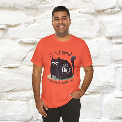 I Don’t Bring Bad Luck, Your Life Was Already Sh... Cat T-Shirt | Nunu^Miao Studio