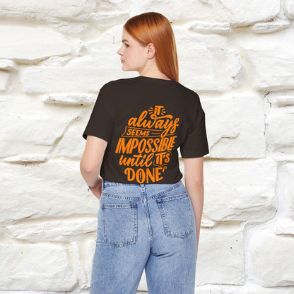 "It Always Seems Impossible Until It’s Done" Cat T-Shirt for Men & Women | Front & Back Design | 100% Cotton*