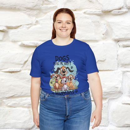 " Dogs Make Me Happy ..."  T-shirt |Nunu&Miao Studio