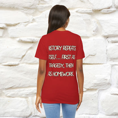 ''History repeats itself… first as tragedy...''| Funny T-Shirt | Nunu&Miao Studio