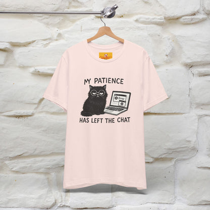 "My Patience Has Left The Chat" |Cat T-Shirt | Nunu&Miao Studio