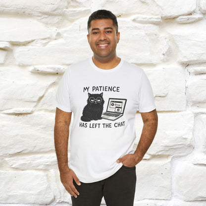 "My Patience Has Left The Chat" |Cat T-Shirt | Nunu&Miao Studio
