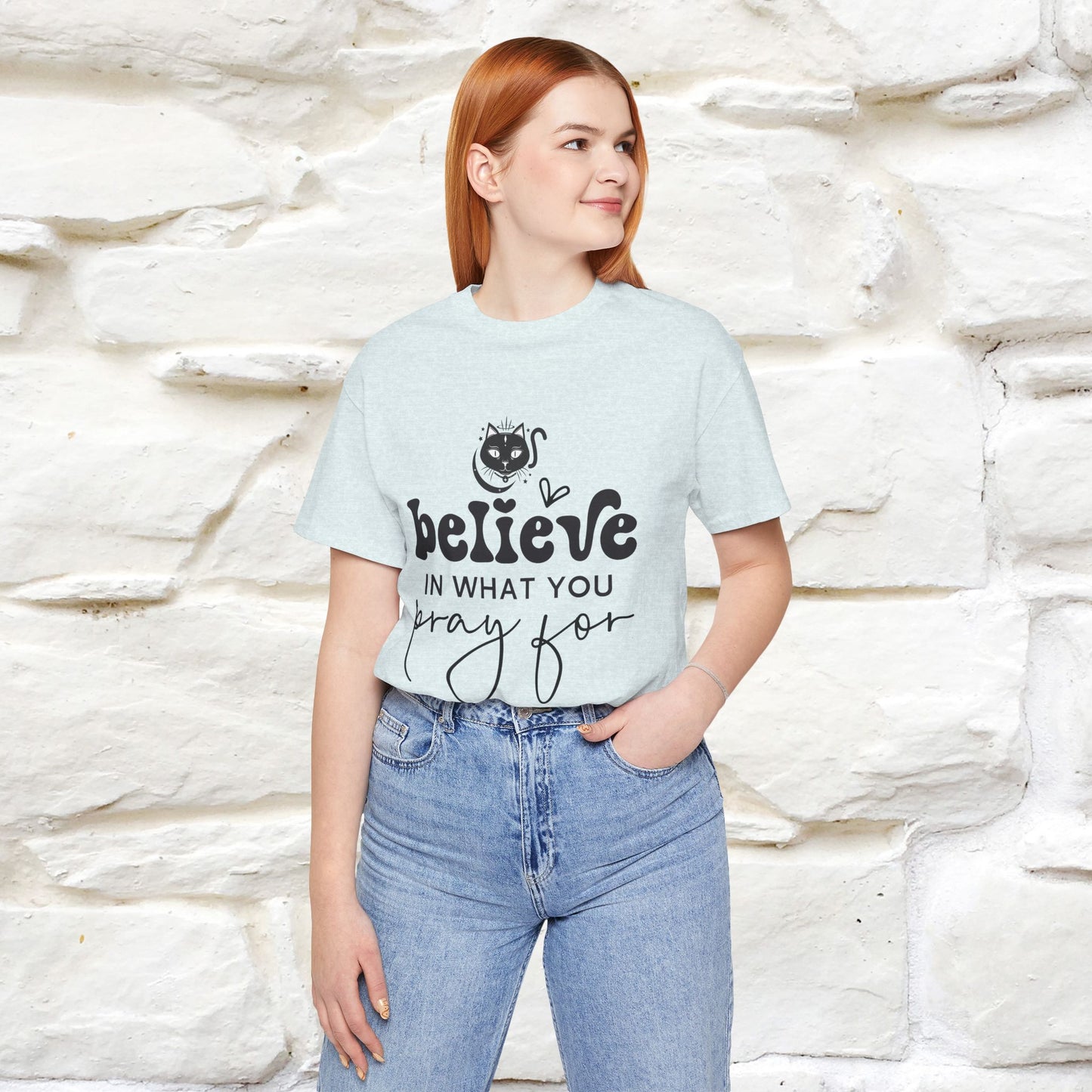 "Believe In What You Pray For" T-shirt for Men & Women | 100% Cotton*