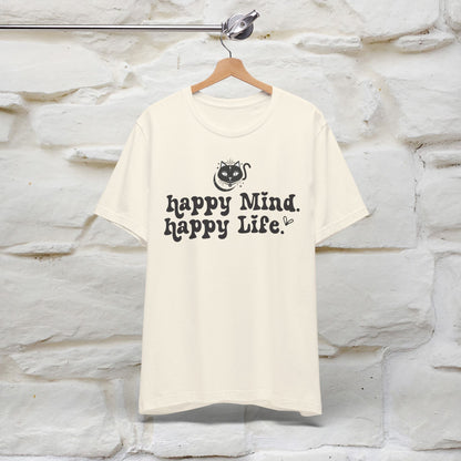 "Happy Mind, Happy Life" T-Shirt for Men & Women | 100% Cotton*