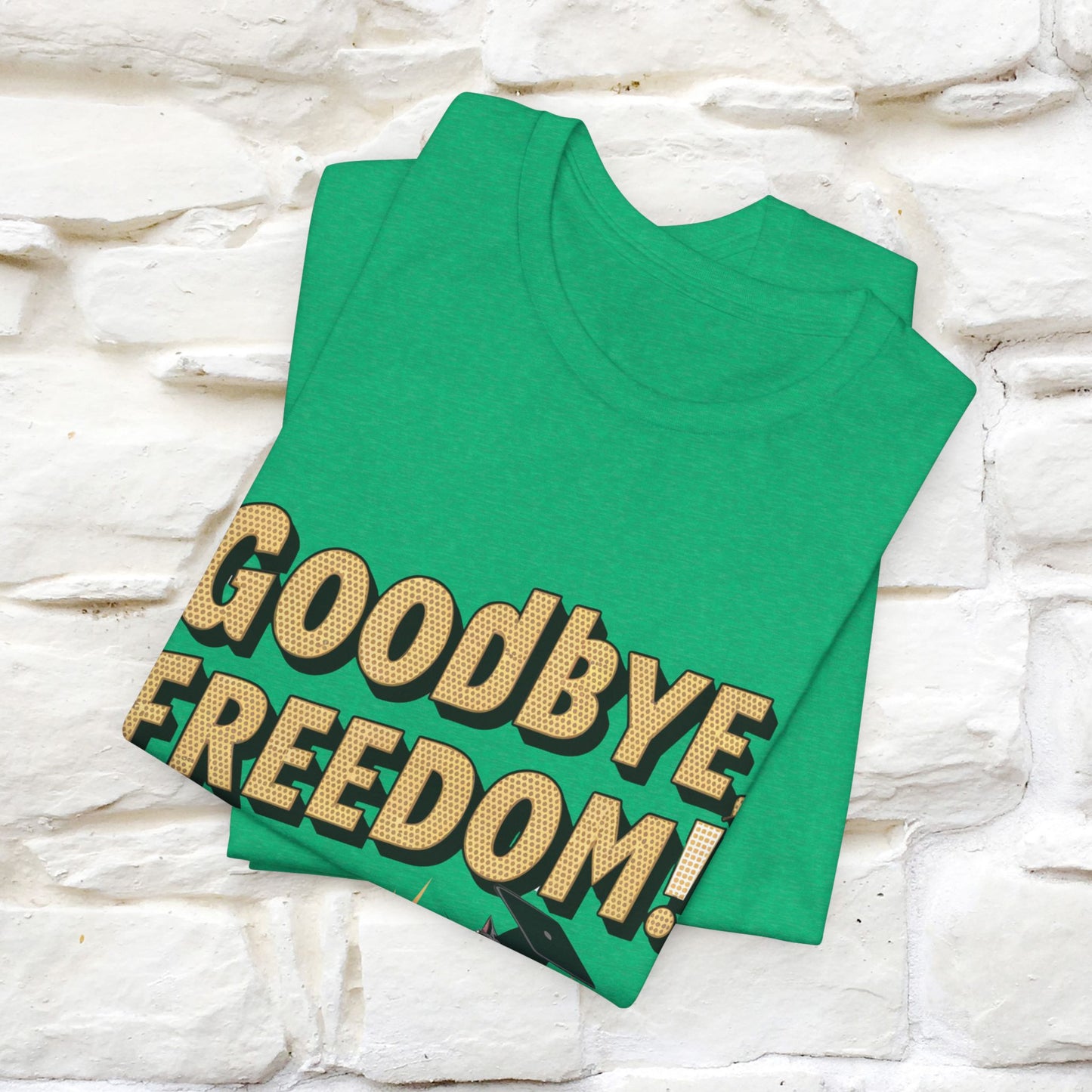 "Goodbye Freedom, Hello Student Loans Payments!!" Funny Cat Graduation T-Shirt for Men & Women | 100% Cotton* | Graduation T-Shirts