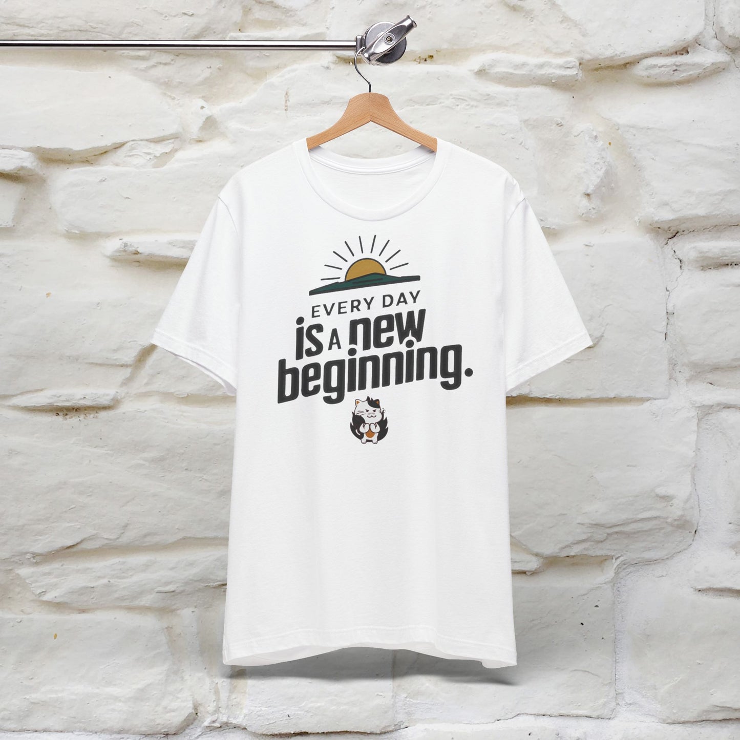 Everyday Is a New Beginning T-Shirt for Men & Women | 100% Cotton* Inspirational Tee