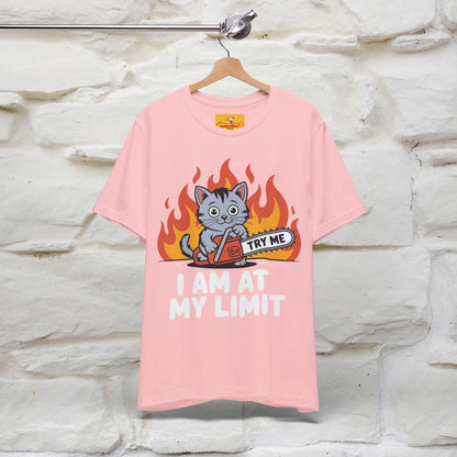 "I am At My Limit" |Funny T-Shirt | Nunu&Miao Studio